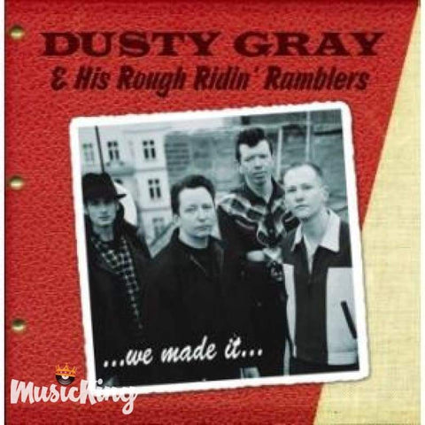 Dusty Gray & His Rough Ridin Ramblers - We Made It - Cd
