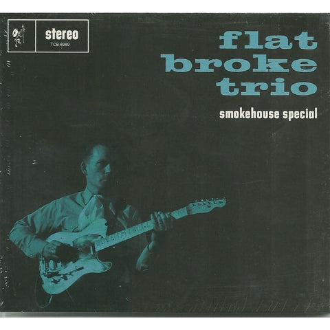Flat Broke Trio - Smokehouse Special Cd - Digi-Pack