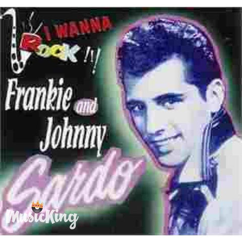Frankie And Johnny Sardo - I Wanna Rock - CD