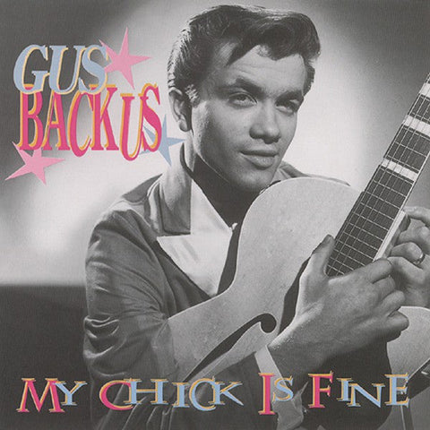 Gus Backus ‎– My Chick Is Fine CD - CD