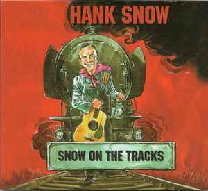 Hank Snow - Snow On The Tracks CD - CD
