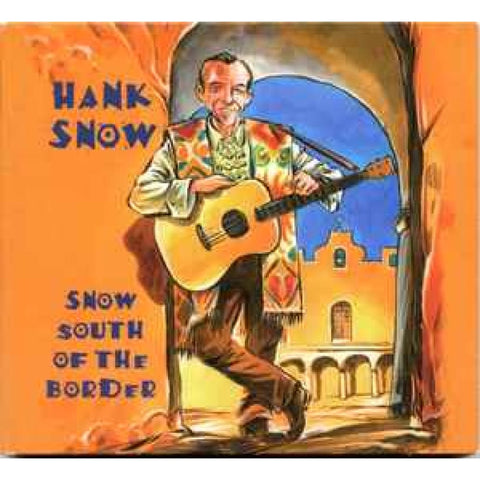 Hank Snow – Snow South Of The Border CD - CD