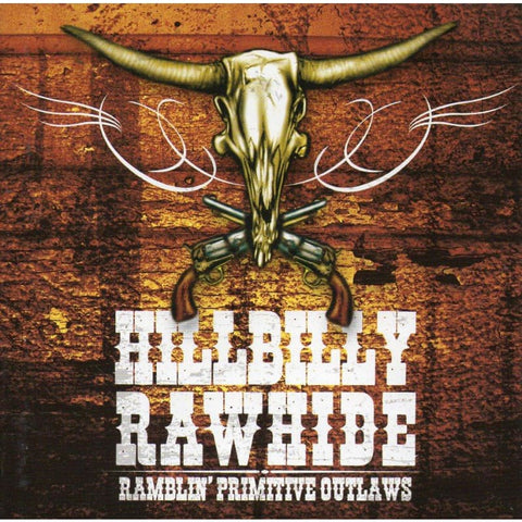 Hillbilly Rawhide - Ramblin Primitive Outlaws - Cd