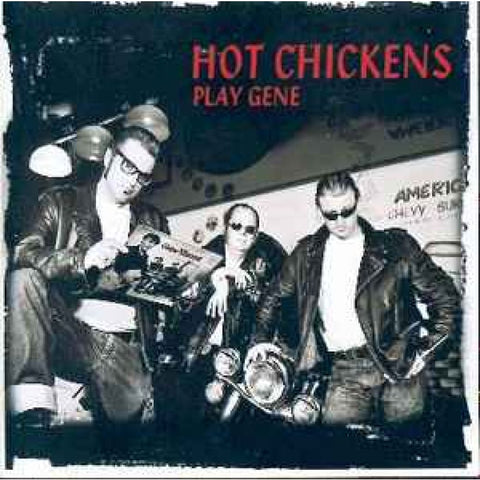 Hot Chickens – Play Gene CD - CD