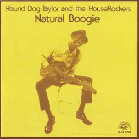 Hound Dog Taylor & The House Rockers – Natural Boogie CD - CD
