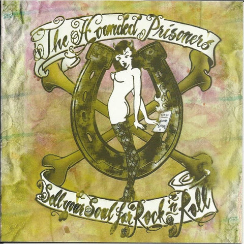 Hounded Prisoners - Sell Your Sole For Rock N Roll - Cd