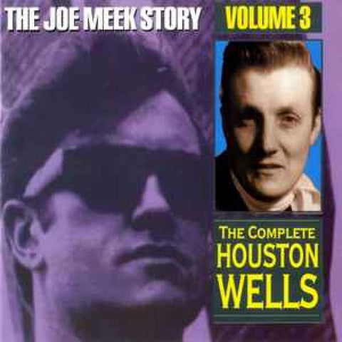 Houston Wells – The Joe Meek Story Vol.3 - The Complete Houston Wells CD - CD