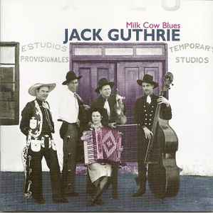 Jack Guthrie ‎– Milk Cow Blues CD - CD