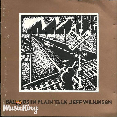 Jeff Wilkinson - Ballads In Plain Talk - Cd