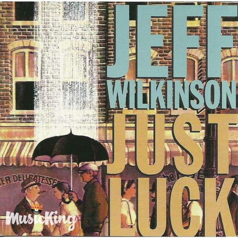 Jeff Wilkinson - Just Luck - Cd