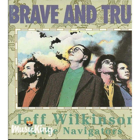 Jeff Wilkinson & The Navigators - Brave & True - Cd
