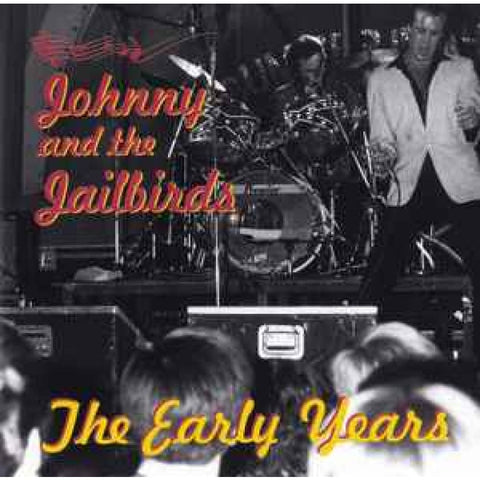 Johnny And The Jailbirds – The Early Years CD - CD