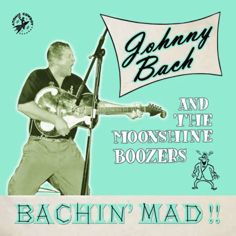 Johnny Bach & The Moonshine Boozers Bachin’ Mad (LP 10inch) - Vinyl 10