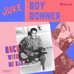 Juke Boy Bonner ‎– Rock With Me Baby 10LP - Vinyl