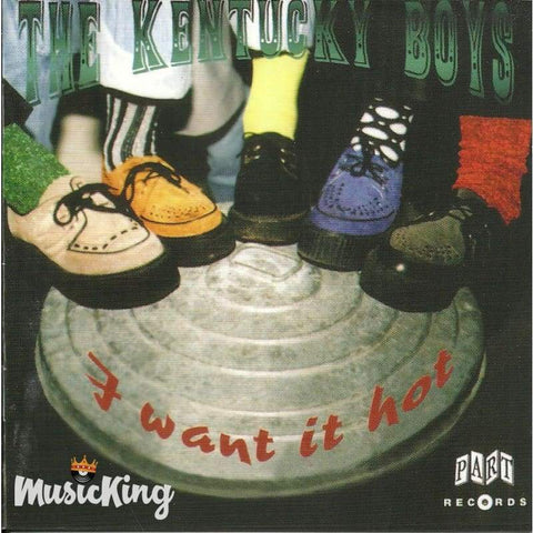 Kentucky Boys - I Want It Hot - Cd