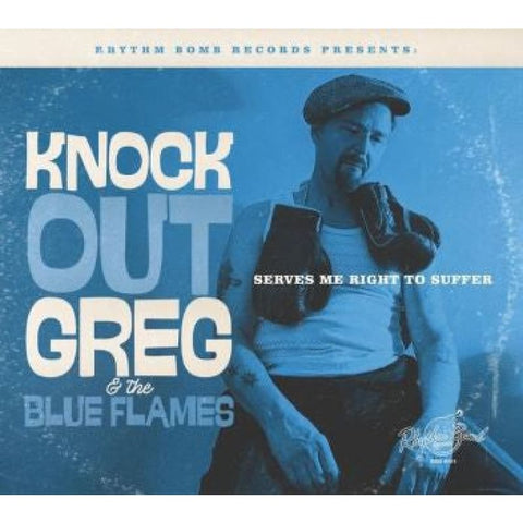 Knock Out Greg & The Blue Flames – Serves Me Right To Suffer CD - CD