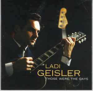 Ladi Geisler ‎– Those Were The Days CD - CD