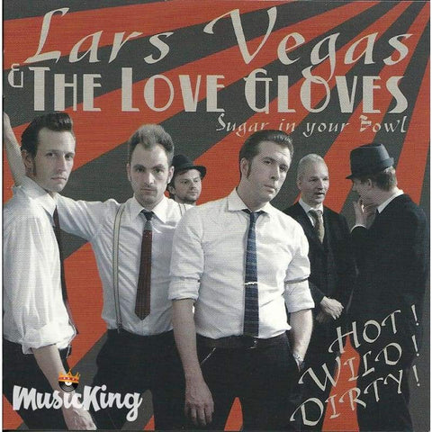 Lars Vegas And The Love Gloves - Hot! Wild! Dirty! - Sugar In Yo - Cd