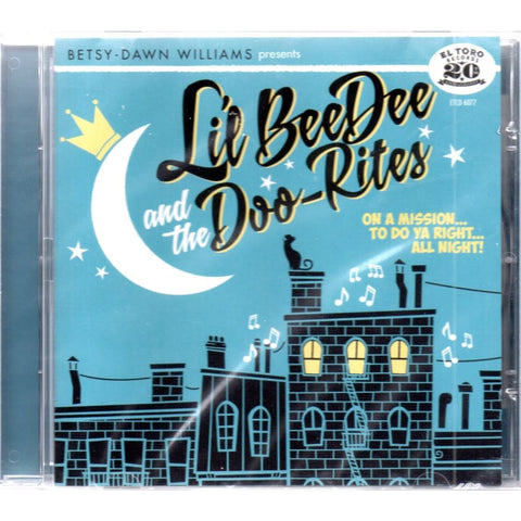 Lil Bee Dee And The Doo-Rites - On A Mission... Do Ya Right... All Night! CD - CD