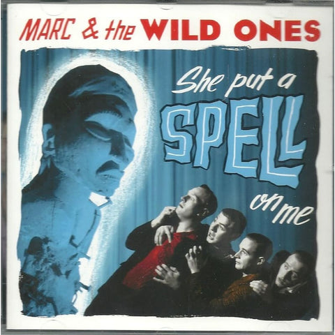 Marc & The Wild Ones - She Put A Spell On Me - Cd