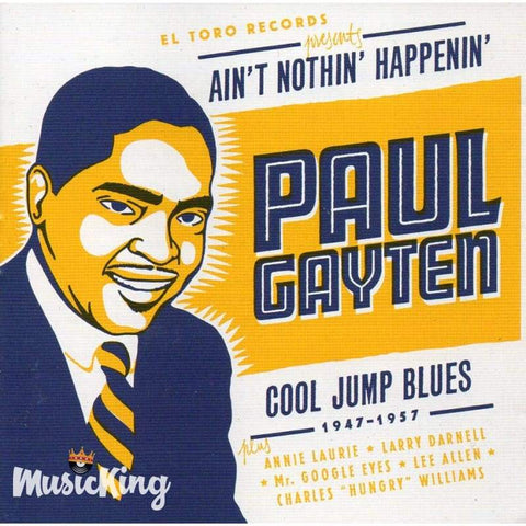 Paul Gayten - Aint Nothin Happenin Cool Jump Blues 1947-57 - Cd