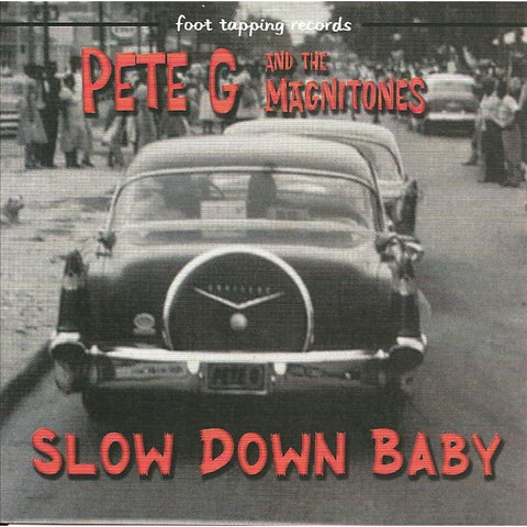 Pete G & The Magnitones - Slow Down Baby - CD