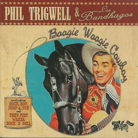 Phil Trigwell & The Bandhagos - Boogie Woogie Cowboy - CD