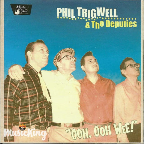 Phil Trigwell & The Deputies - Ooh Ooh Wee - CD