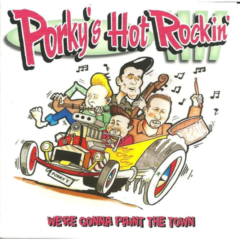 Porkys Hot Rockin - Were Gonna Paint The Town - CD