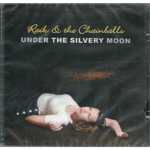 Raik & The Chainballs - Under The Silvery Moon - Cd
