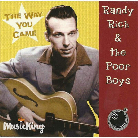 Randy Rich & The Poor Boys - The Way You Came - Cd