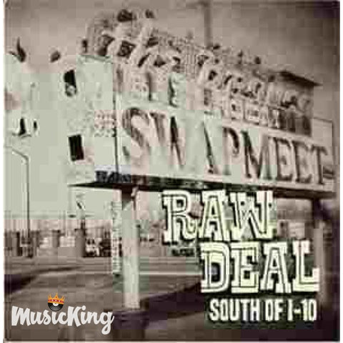Raw Deal - South Of I-10 - CD