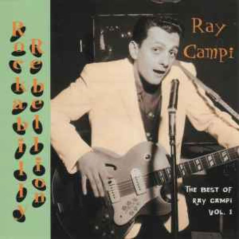 Ray Campi – Rockabilly Rebellion - The Best Of Ray Campi Volume 1 CD - CD