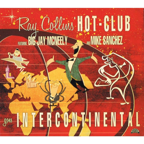 Ray Collins’ Hot Club Featuring Big Jay McNeely And Mike Sanchez ‎– Goes Intercontinental CD - Digi-Pack