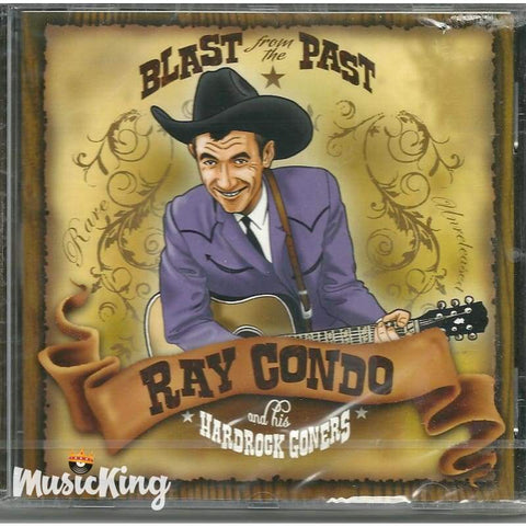 Ray Condo And His Hardrock Goners - Blast From The Past - Cd
