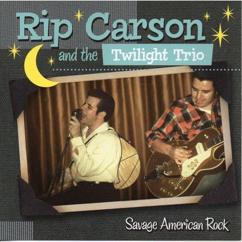 Rip Carson And The Twilight Trio - Savage American Rock - CD