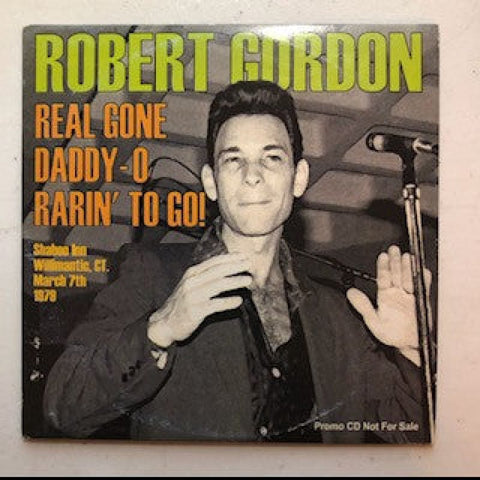 Robert Gordon - Real Gone Daddy-O Rarin’ To Go CD - CD in Carboard Sleeve