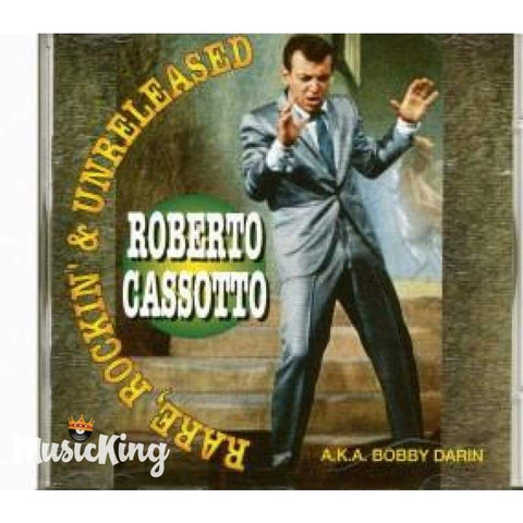Roberto Cassotto ( Aka Bobby Darin ) Rare Rockin & Unreleased - Cd