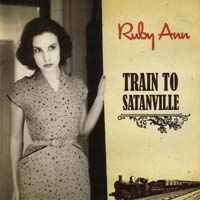 Ruby Ann - Train To Satanville CD - CD