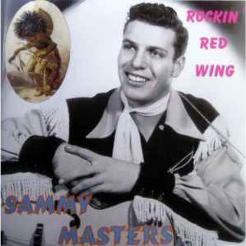 Sammy Masters ‎– Rockin’ Red Wing CD