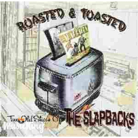Slapbacks - Roasted And Toasted - CD