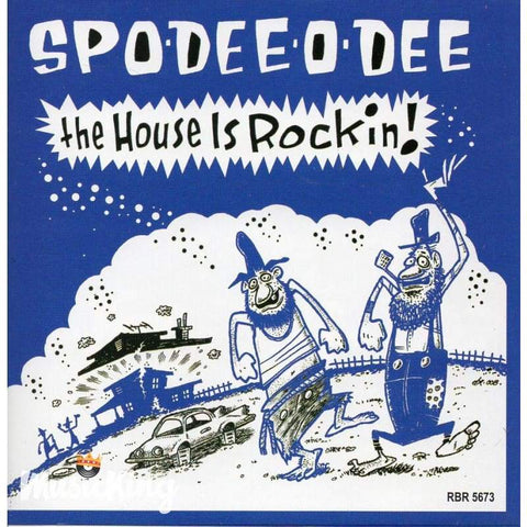 Spo-Dee-O-Dee - The House Is Rockin - Cd