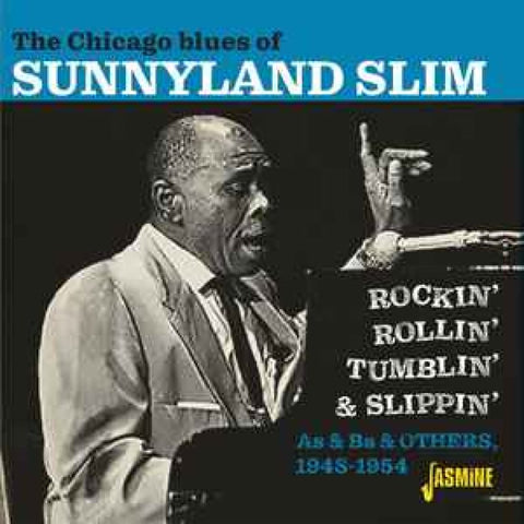 Sunnyland Slim - Rockin’ Rollin’ Tumblin’ & Slippin’ CDR - CDR