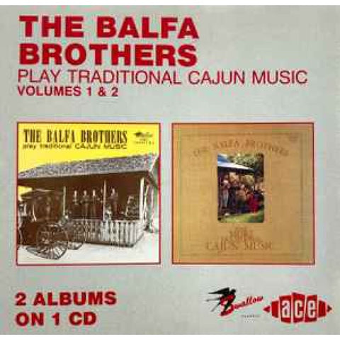 The Balfa Brothers – Play Traditional Cajun Music - Vol 1 And 2 CD - CD
