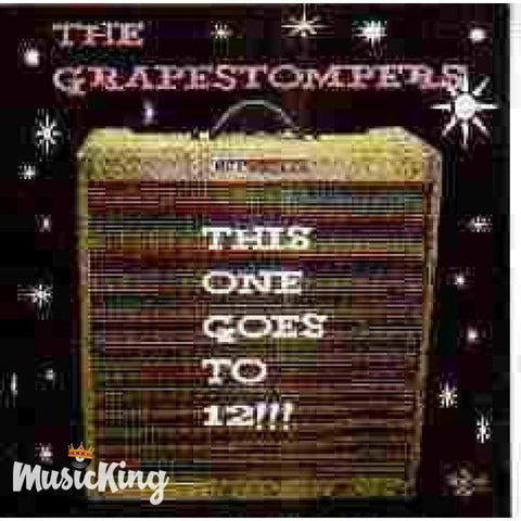 The Grapestompers - This One Goes To 12!!! - CD