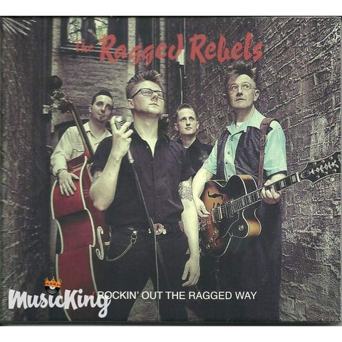 The Ragged Rebels - Rockin Out The Ragged Way - Cd