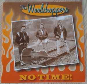 The Woodchoppers - No Time CD - CD