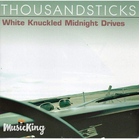 Thousandsticks - White Knuckled Midnight Drives - CD