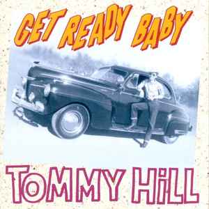 Tommy Hill ‎– Get Ready Baby CD - CD