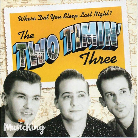 Two Timin Three - Where Did You Sleep Last Night - Cd